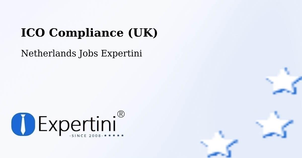 UK Data Protection & ICO Compliance – De Lier - Netherlands Jobs Expertini