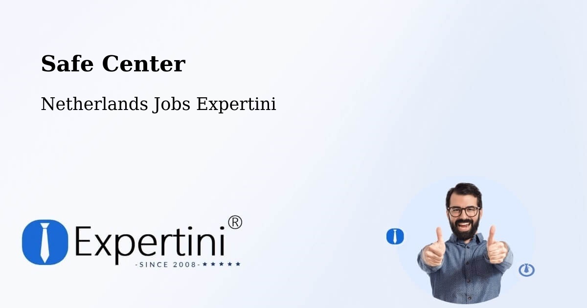 Safety Center – De Lier - Netherlands Jobs Expertini